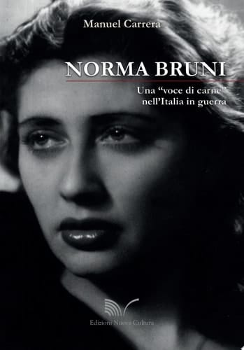 Norma Bruni Una “voce di carne” nell’Italia in guerra