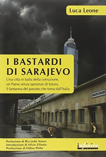 I bastardi di Sarajevo una città in balia della corruzione, un paese senza speranze di futuro, il fantasma del passato che torna dall'Italia