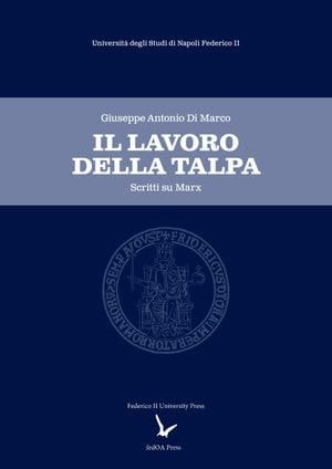 Il lavoro della talpa: Scritti su Marx