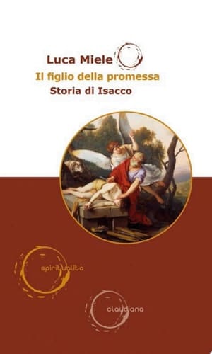 Il figlio della promessa Storia di Isacco