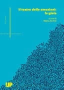 Il teatro delle emozioni la gioia : atti del 2o Convegno internazionale di studi (Padova, 20-21 maggio 2019)