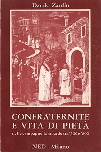 Confraternite e vita di pietà nelle campagne Lombarde tra 500 e 600 la pieve di Parabiago-Legnano