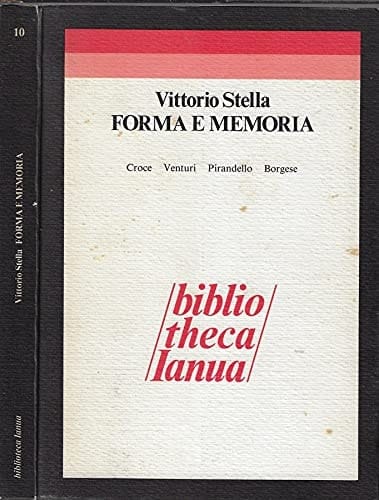 Forma e memoria: Croce, Venturi, Pirandello, Borgese (Bibliotheca Ianua) (Italian Edition)