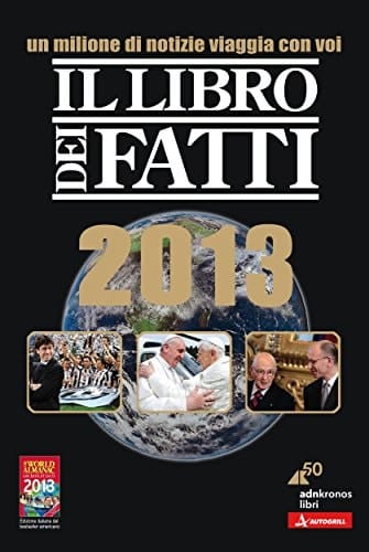 Il Libro dei Fatti 2013 (Italian Edition)