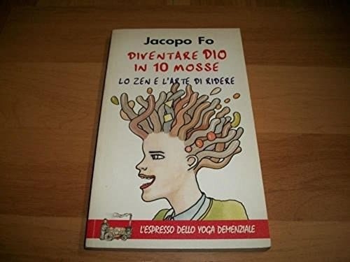Diventare Dio in 10 mosse. Lo zen e l'arte di ridere