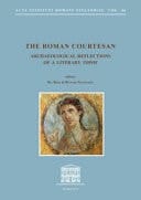 The Roman Courtesan Archaeological Reflections of a Literary Topos