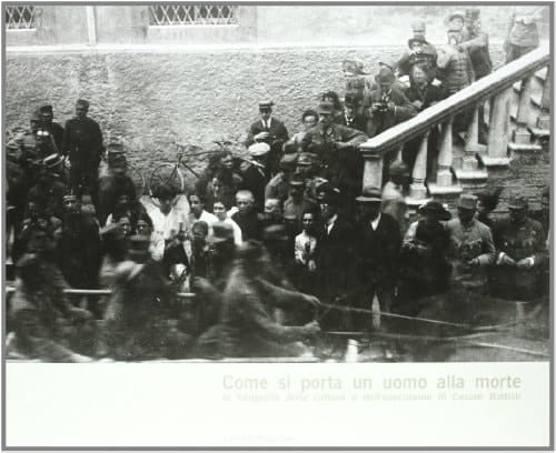 Come si porta un uomo alla morte la fotografia della cattura e dell'esecuzione di Cesare Battisti