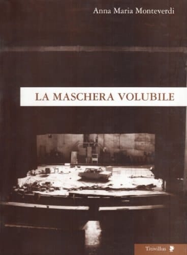 La maschera volubile: Frammenti di teatro e video (Altre visioni) (Italian Edition)