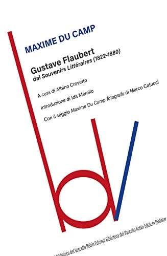 Gustave Flaubert dai «Souvenirs Littéraires» (1822-1880)