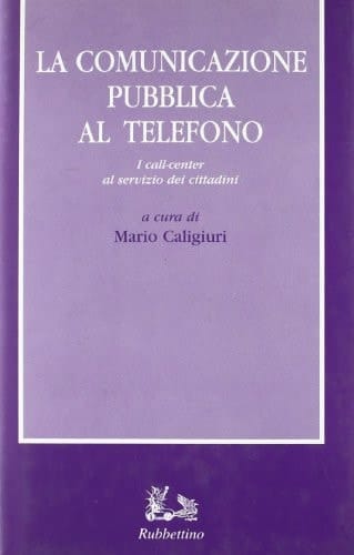 La comunicazione pubblica al telefono. I call-center al servizio dei cittadini