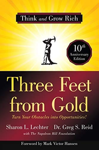 Three Feet from Gold: Turn Your Obstacles into Opportunities! (Think and Grow Rich)(Official Publication of the Napoleon Hill Foundation)