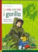 La mia vita tra i gorilla storia e storie di Dian Fossey