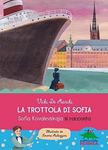 La trottola di Sofia Sofia Kovalevskaja si racconta