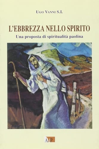 L'ebbrezza nello spirito. Una proposta di spiritualità paolina