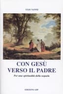 Con Gesù verso il Padre per una spiritualità della sequela