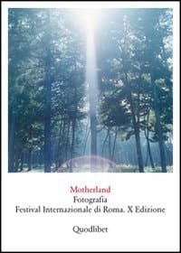 Motherland Fotografia, Festival internazionale di Roma, X edizione