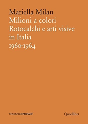 Milioni a colori rotocalchi e arti visive in Italia, 1960-1964