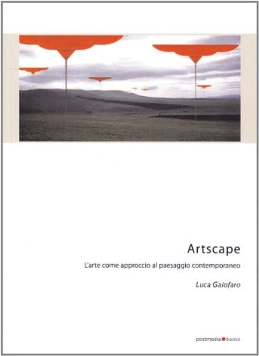 Artscape. L'arte come approccio al paesaggio contemporaneo