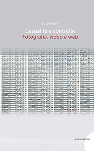 Casualità e controllo fotografia, video e web