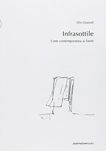 Infrasottile l'arte contemporanea ai limiti