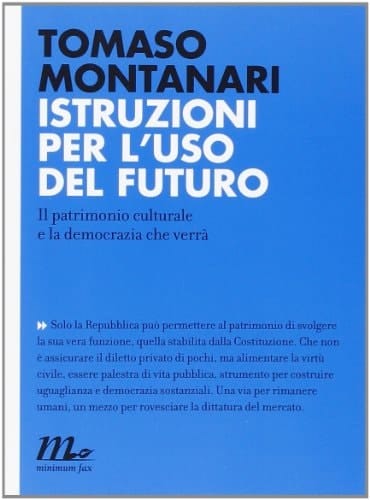 Istruzioni per l'uso del futuro il patrimonio culturale e la democrazia che verrà