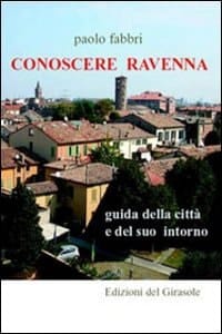Conoscere Ravenna guida della città e del suo intorno