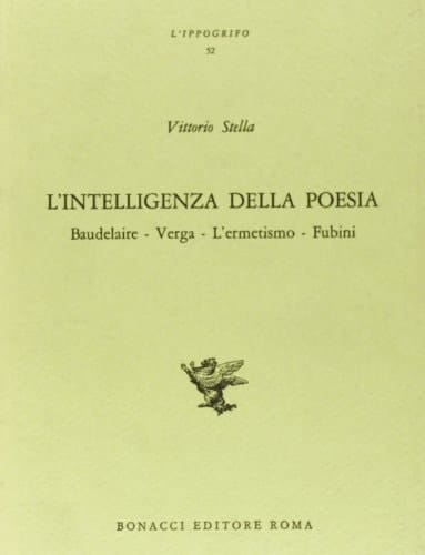 Lintelligenza della poesia: Baudelaire, Verga, lermetismo, Fubini (Lippogrifo)