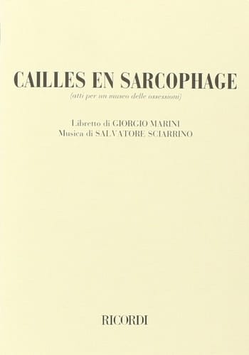 Cailles en sarcophage. Atti per un museo delle ossessioni. Musica di S. Sciarrino