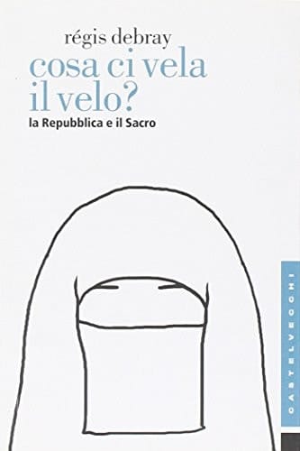 Cosa ci vela il velo? La Repubblica e il Sacro