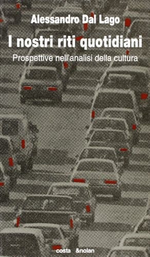 I nostri riti quotidiani: Prospettive nell'analisi della cultura (Riscontri saggistica)