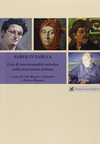 Faber in fabula casi di intertestualità artistica nella letteratura italiana