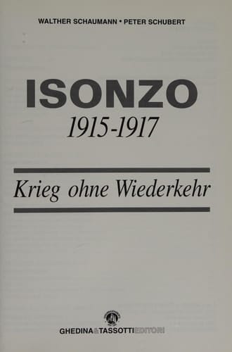 Isonzo, 1915-1917 Krieg ohne Wiederkehr