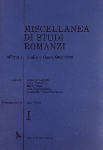 Miscellanea Di Studi Romanzi Offert a Giuliano Gasca Queirazza Per Il Suo 650 Compleanno