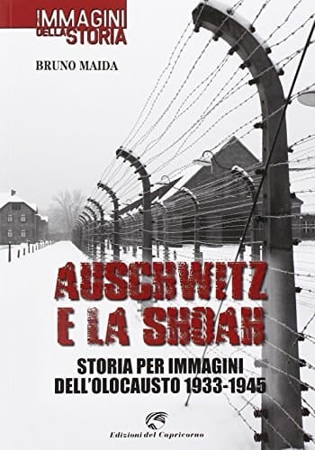 Auschwitz e la Shoah storia per immagini dell'olocausto, 1933-1945