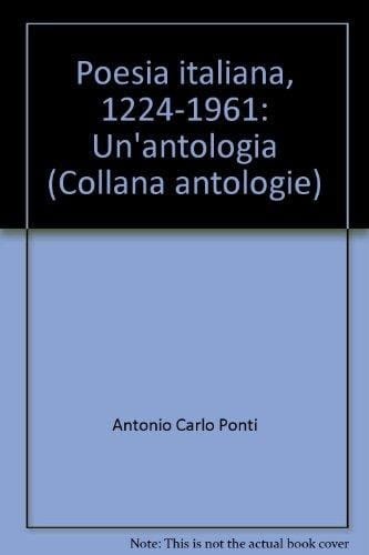 Poesia italiana 1124-1961 un'antologia