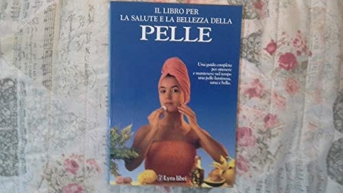 Il libro per la salute e la bellezza della pelle