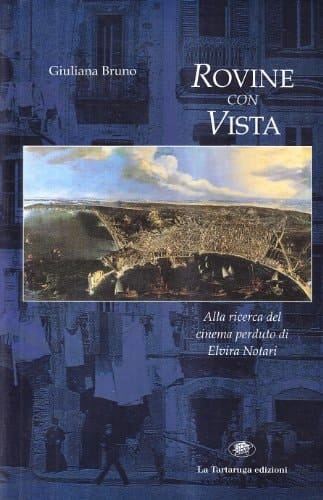 Rovine con vista. Alla ricerca del cinema perduto di Elvira Notari