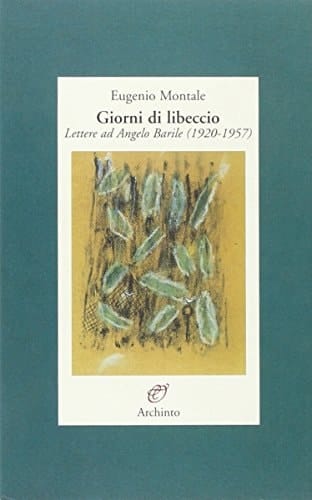 Giorni di libeccio. Lettere ad Angelo Barile (1920-1957)
