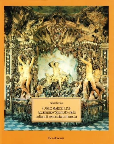 Carlo Marcellini: Accademico "spiantato" nella cultura fiorentina tardo-barocca (Italian Edition)