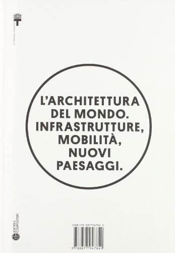 L'architettura del mondo infrastrutture, mobilità, nuovi paesaggi