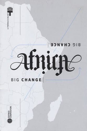Africa Big Change, Big Chance. Catalogo Della Mostra (Milano) Ediz. Inglese