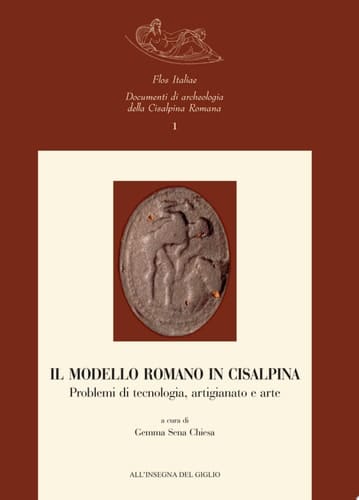 Il modello romano in Cisalpina. Problemi di tecnologia, artigianato e arte