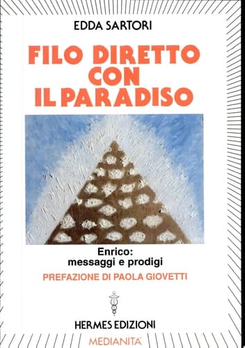 Filo diretto con il paradiso. Enrico: messaggi e prodigi
