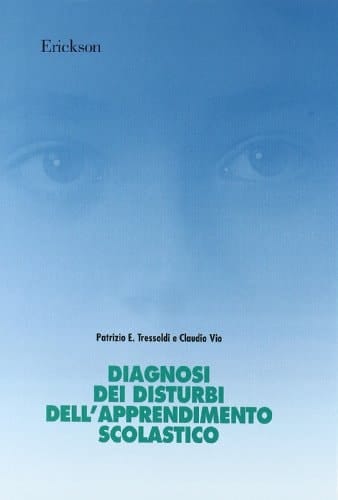 Diagnosi dei disturbi dell'apprendimento scolastico dalla segnalazione alla diagnosi funzionale