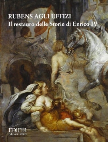 Rubens Agli Uffizi: Il Restauro Delle Storie Di Enrico IV