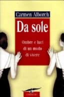 Da sole. Ombre e luci di un modo di vivere
