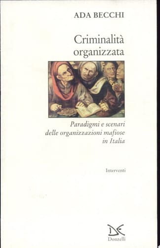 Criminalità organizzata paradigmi e scenari delle organizzazioni mafiose in Italia