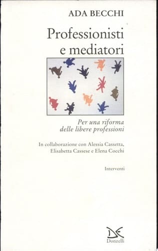 Professionisti e mediatori riflessioni per la riforma degli ordinamenti professionali