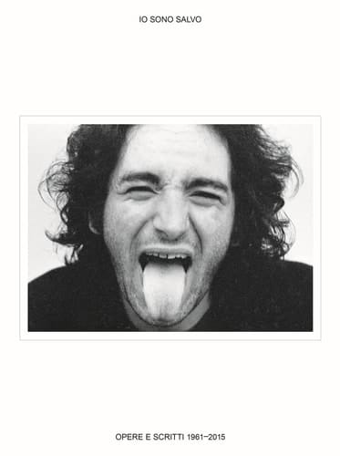 Io sono Salvo opere e scritti 1961-2015