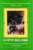 La Città dell'uomo costruire, da cristiani la città dell'uomo a misura d'uomo